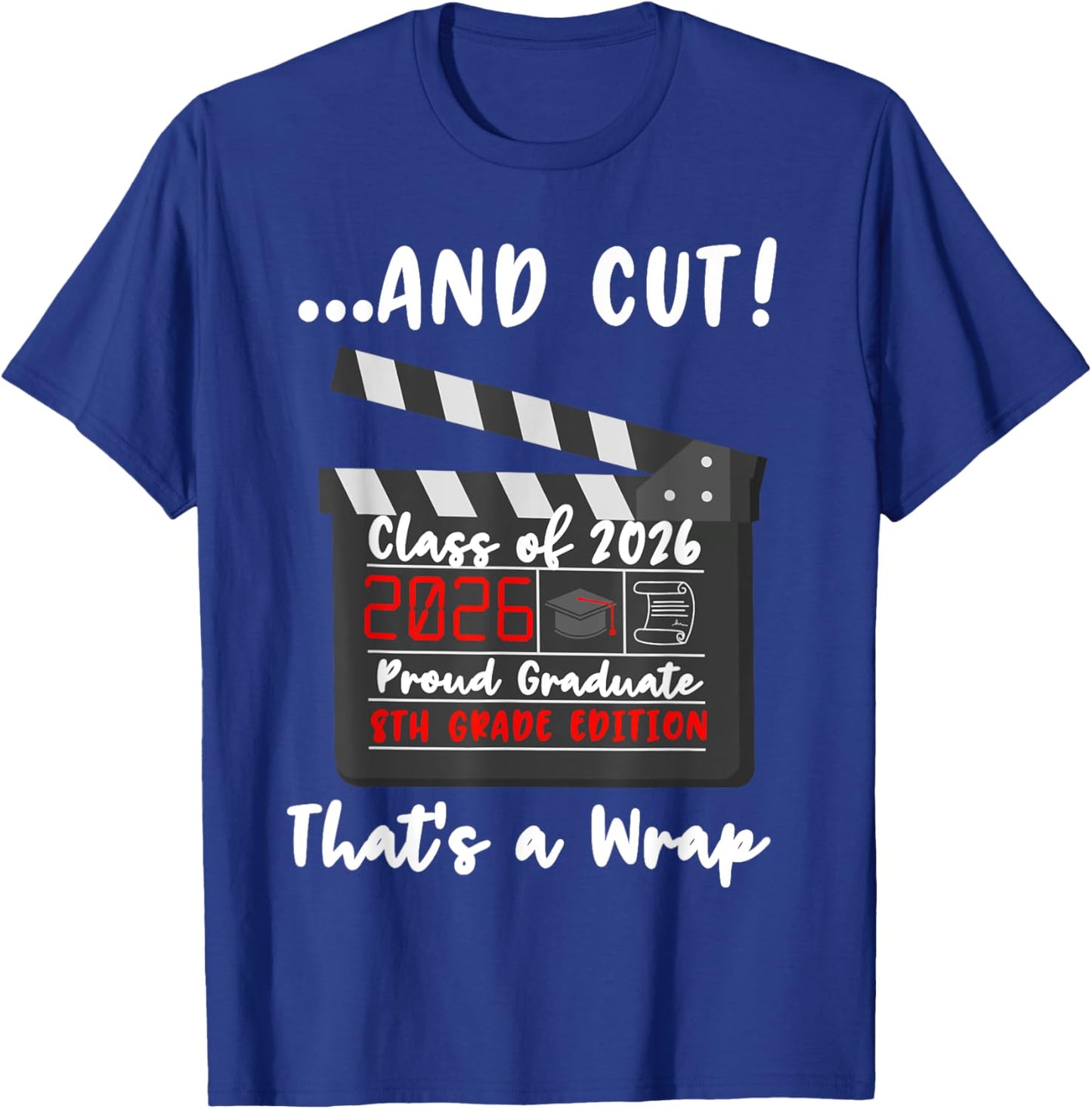 8th Grade Graduation 2026 Graduate Last Day of Middle School T-Shirt - T-Shirt | Royal