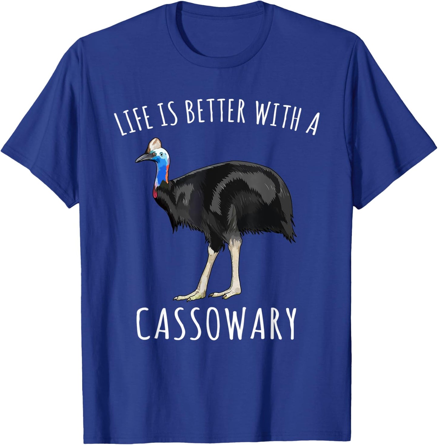 Life Is Better With A Cassowary Bird Lover T-Shirt - T-Shirt | Royal