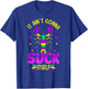 It Aint Going To Suck Itself Mardi Gras Funny Crawfish T-Shirt - T-Shirt | Royal