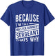 Because I'm The Master Gunnery Sergeant MGySg-That's Why NCO T-Shirt - T-Shirt | Royal
