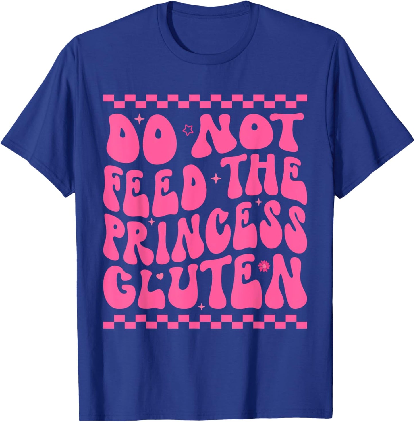 Do Not Feed The Princess Gluten Retro Groovy T-Shirt - T-Shirt | Royal