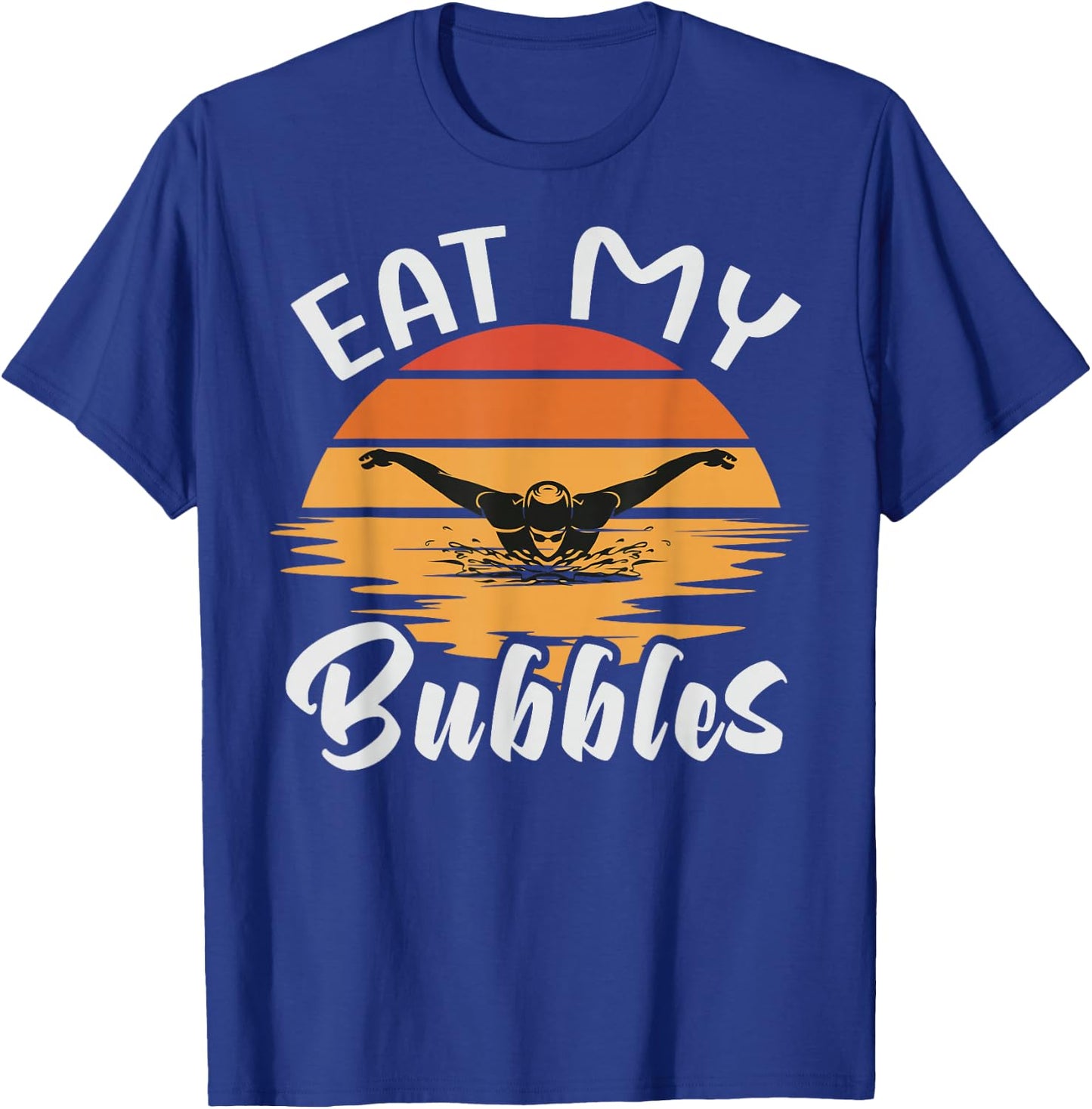 Eat My Bubbles - Swim Team Swimmer - Swimming T-Shirt - T-Shirt | Royal