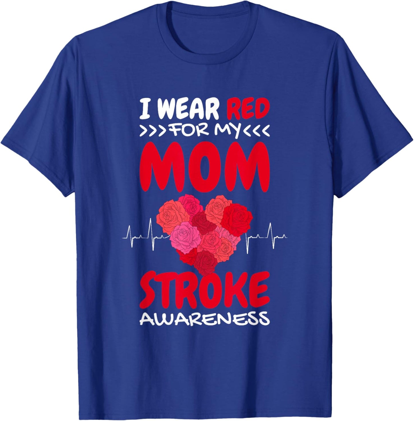 I Wear Red For My Mom Stroke Awareness, Stroke Survivor T-Shirt - T-Shirt | Royal