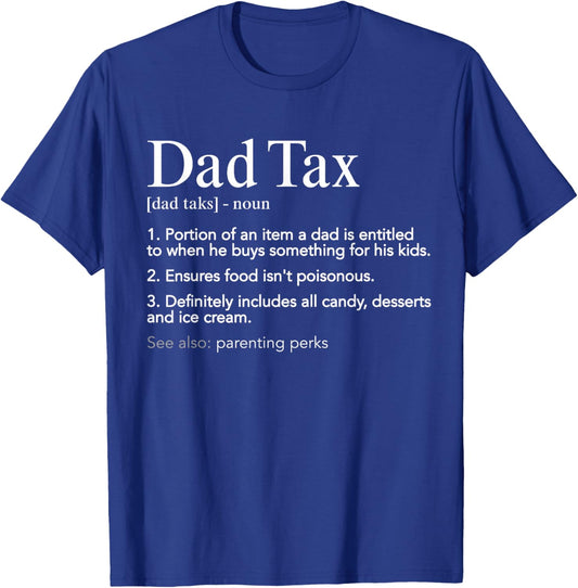 Dad tax making sure its not poison definition fathers day T-Shirt - T-Shirt | Royal