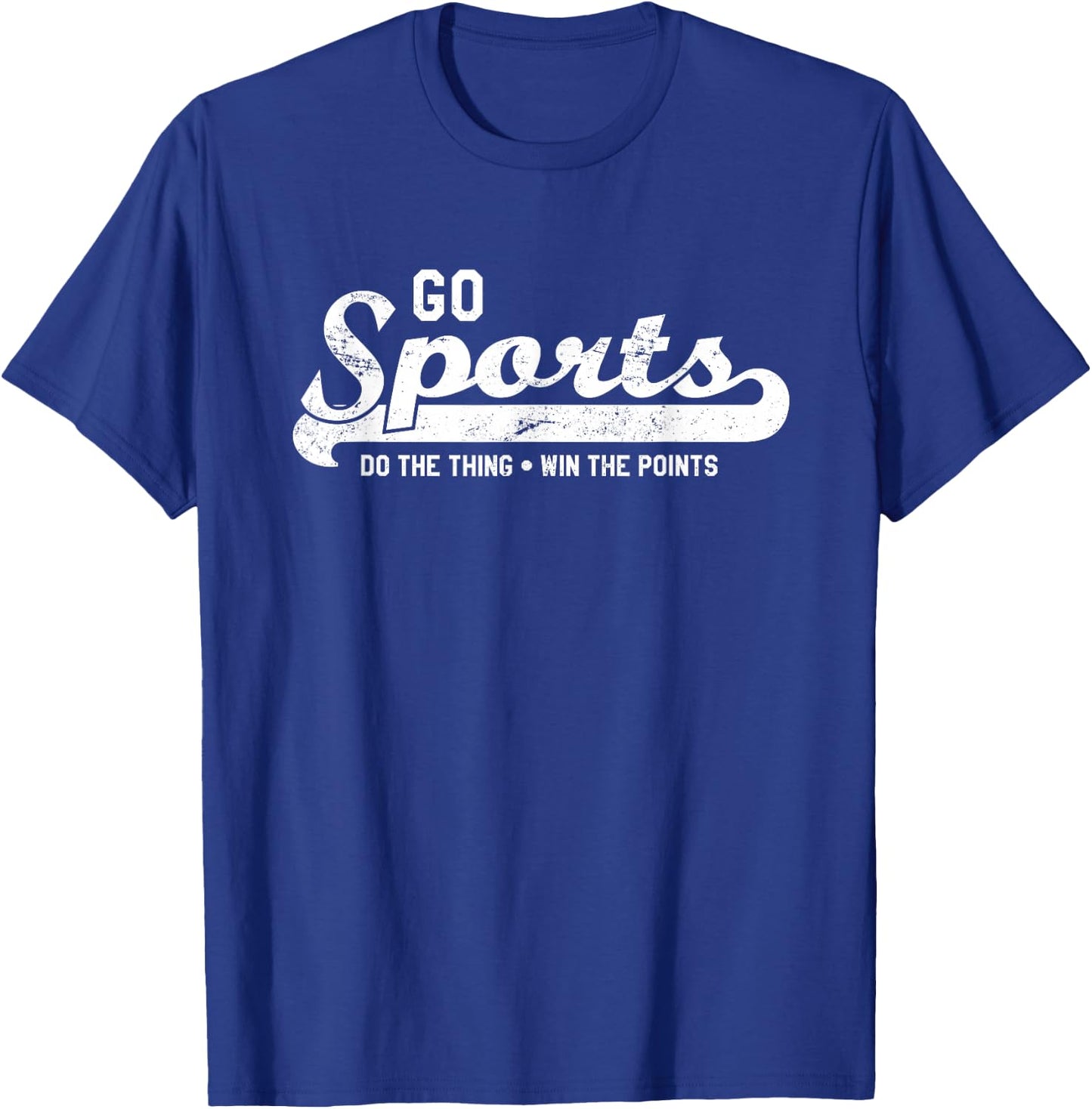 Go Sports! Do the Thing Win The Points Funny Sports T-Shirt - T-Shirt | Royal