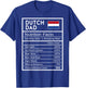 Dutch Dad Nutrition Facts National Pride Gift Dad T-Shirt - T-Shirt | Royal