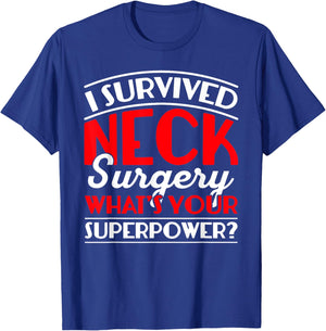 I Survived Neck Surgery What's Your Superpower Post Surgery T-Shirt - T-Shirt | Royal