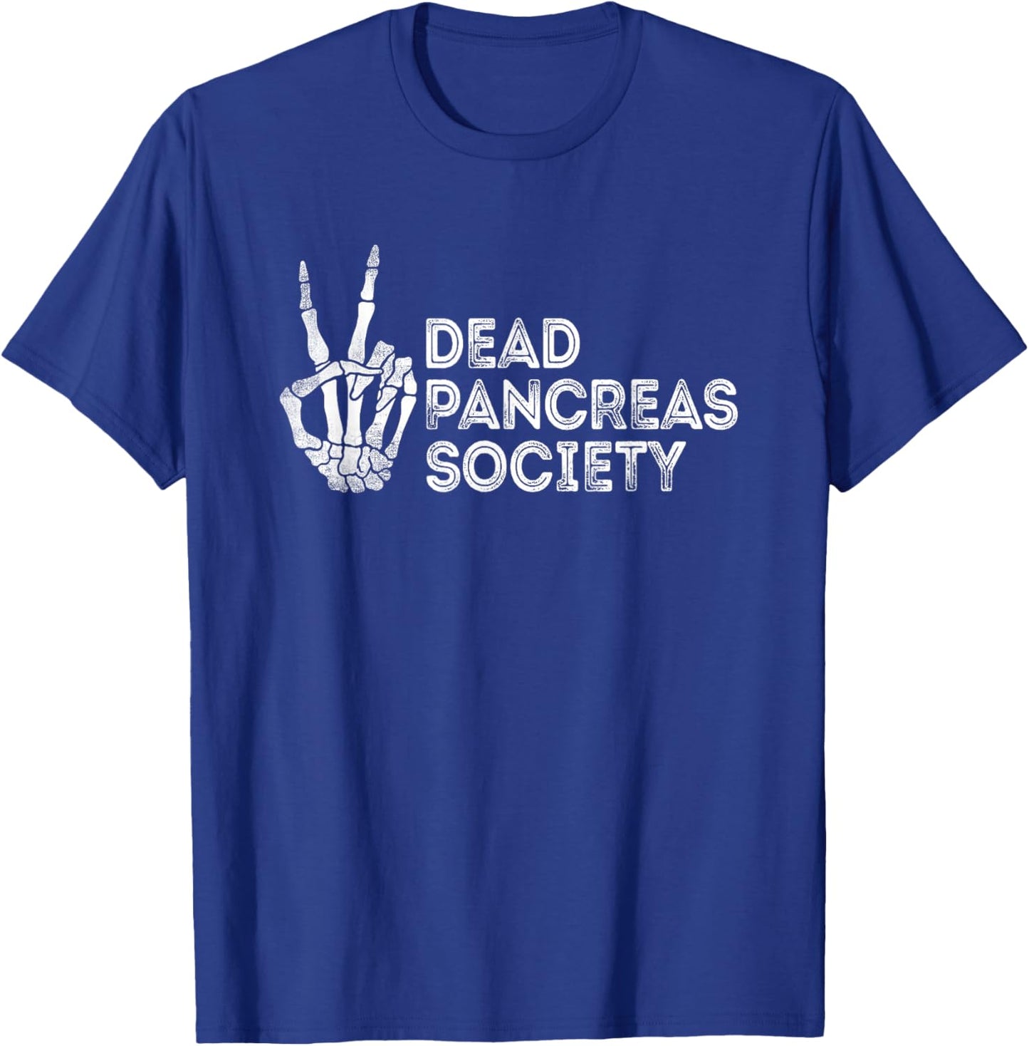 Dead Pancreas Society Funny Saying Skeleton Hand T-Shirt - T-Shirt | Royal