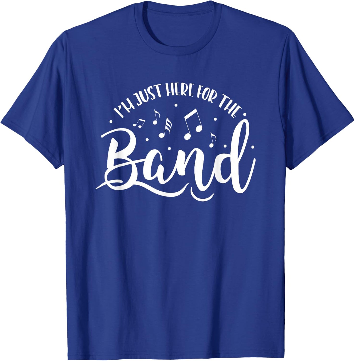 I'm Just Here For The Band Marching Halftime Show T-Shirt - T-Shirt | Royal