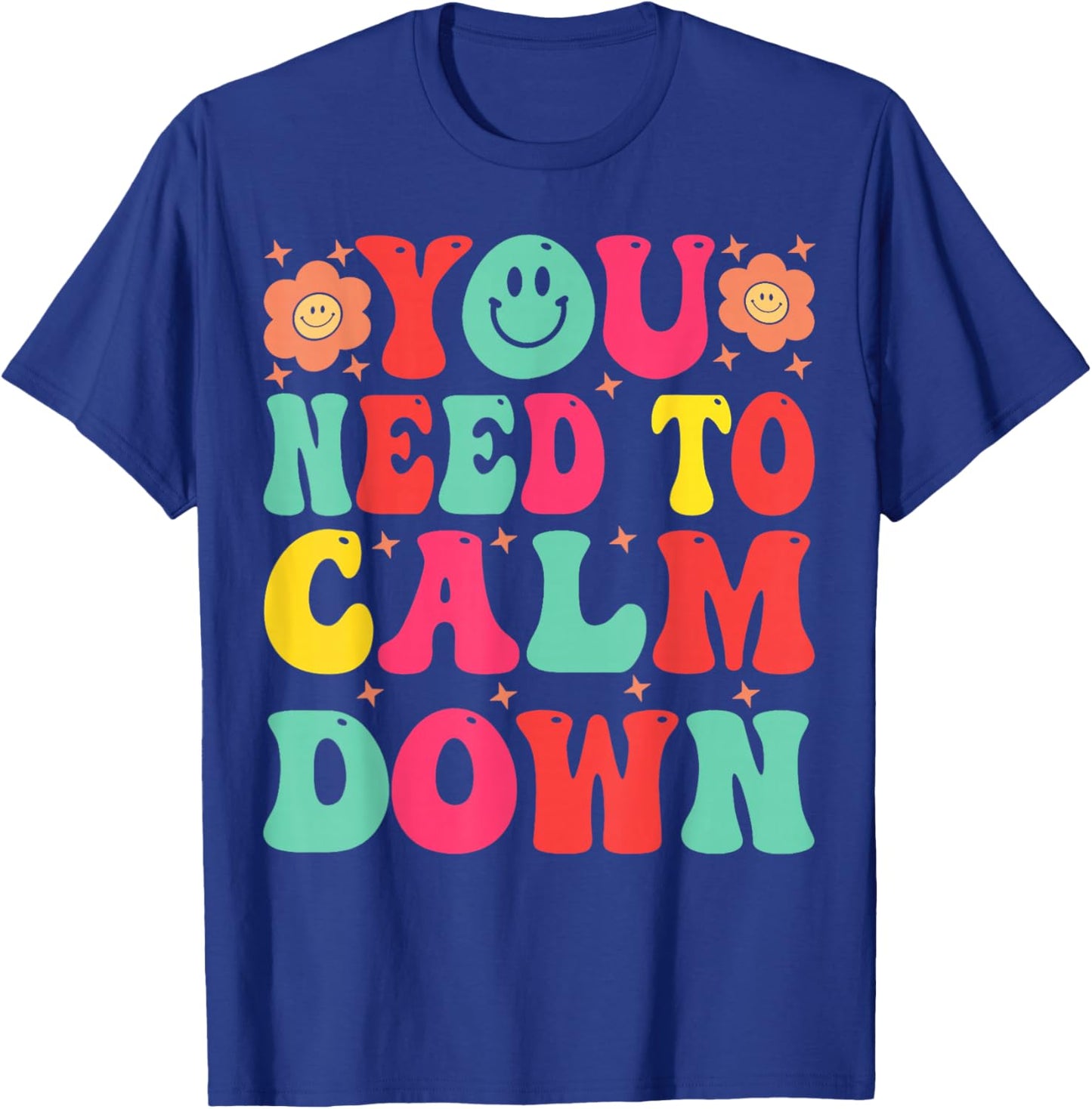 You Need To Calm - -Adults, Black, Small, Short Sleeve, Cotton, Polyester T-Shirt - T-Shirt | Royal