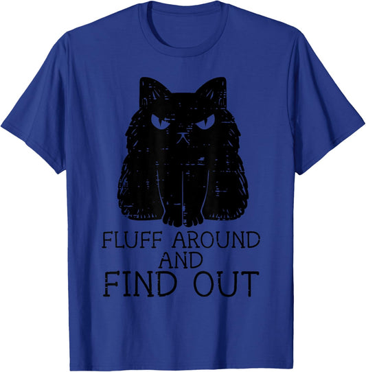 Fluff Around And Find Out Black Cat Funny Men Women Kids T-Shirt - T-Shirt | Royal