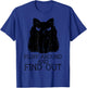 Fluff Around And Find Out Black Cat Funny Men Women Kids T-Shirt - T-Shirt | Royal