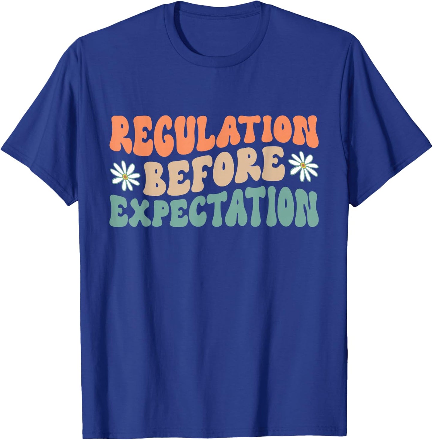 Regulation Before Expectation Retro Neurodiversity Therapist T-Shirt - T-Shirt | Royal