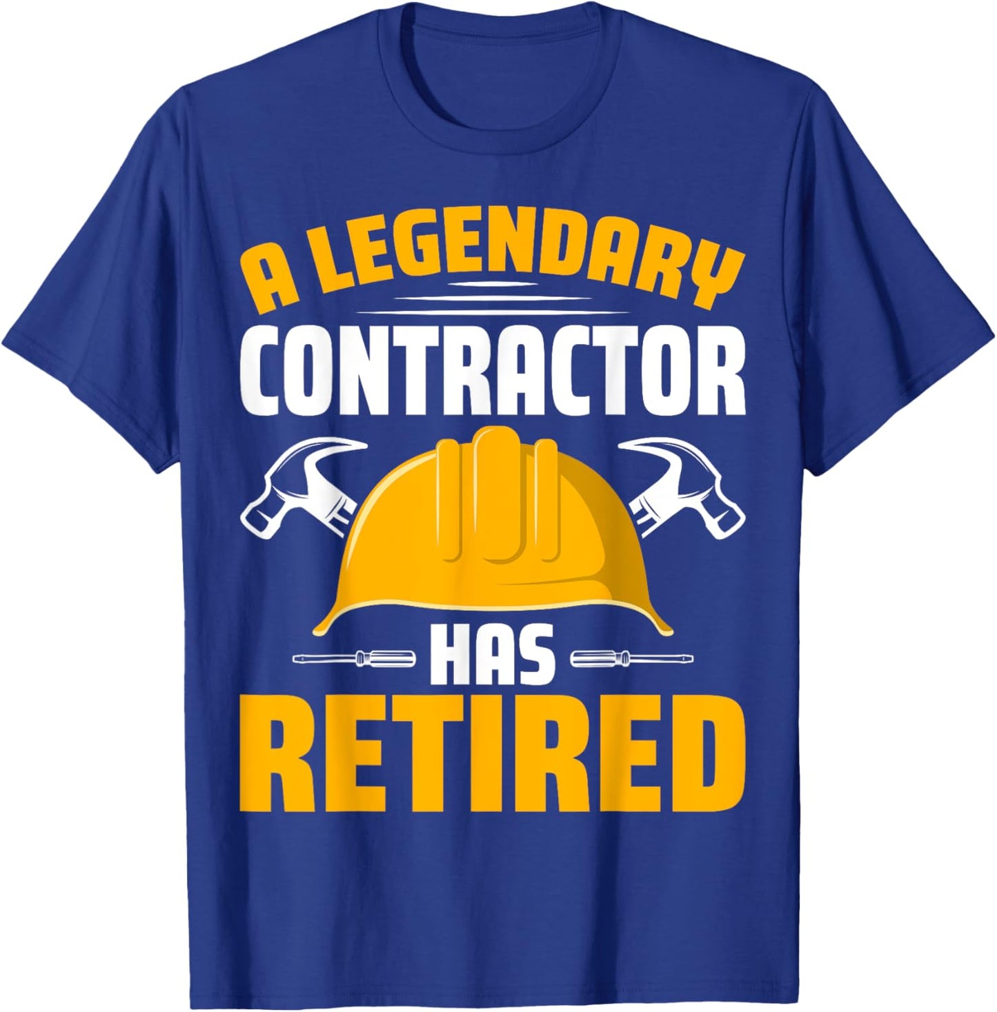 A Legendary Contractor Has Retired Builder Retirement Gifts T-Shirt - T-Shirt | Royal