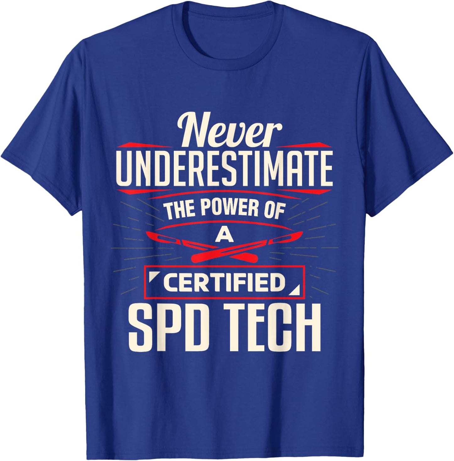 Certified Sterile Processing Technician SPD Tech Apparel T-Shirt - T-Shirt | Royal