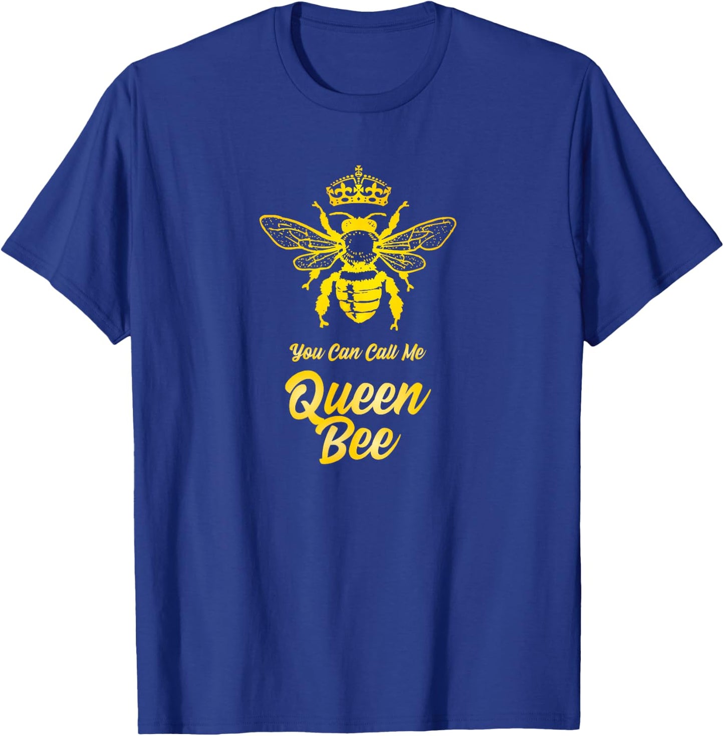 You Can Call Me Queen Bee and Teen Girls T-Shirt - T-Shirt | Royal