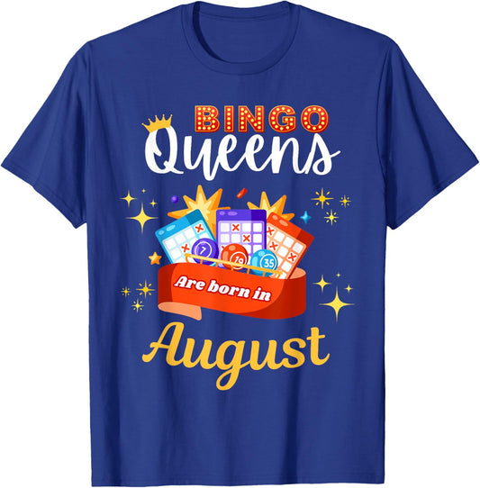 Bingo Birthday Bingo Queens Are Born in August T-Shirt - T-Shirt | Royal