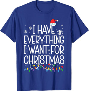 I Have Everything I Want For Christmas Its Me I'm Everything T-Shirt - T-Shirt | Royal