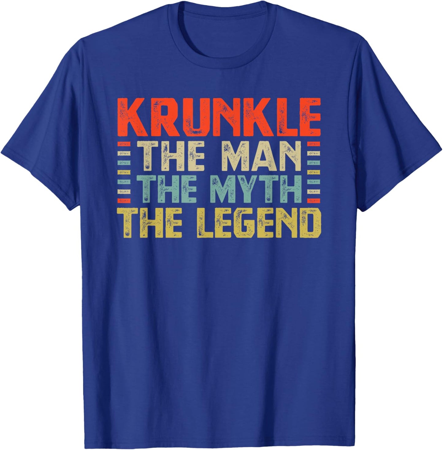 Krunkle The Man The Myth The Legend Crazy Funny Uncle T-Shirt - T-Shirt | Royal