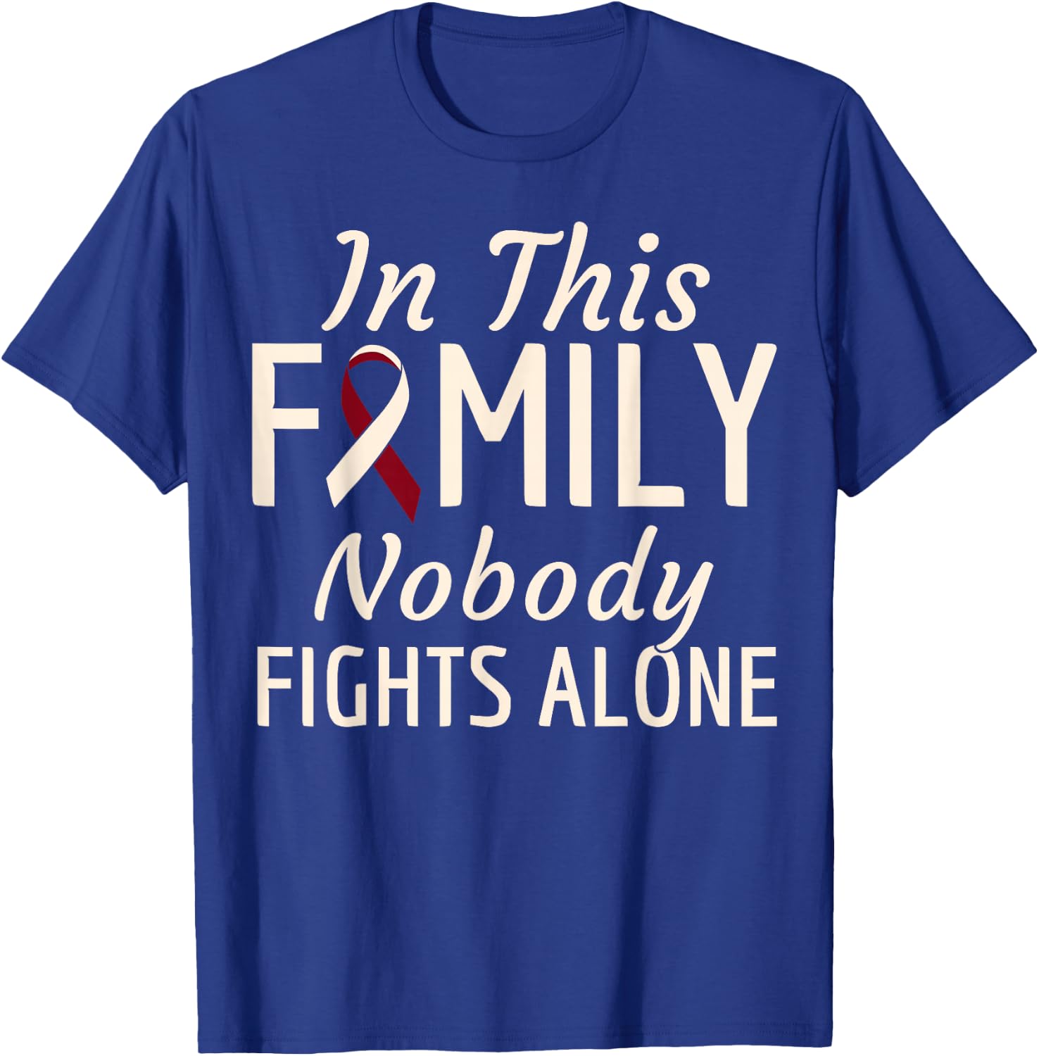 Oral Head Neck Cancer In This Family Nobody Fights Alone T-Shirt - T-Shirt | Royal
