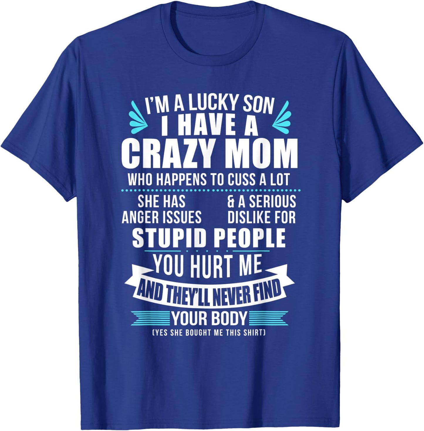 Lucky Son I Have A Crazy Mom Who Happens To Cuss A Lot T-Shirt - T-Shirt | Royal