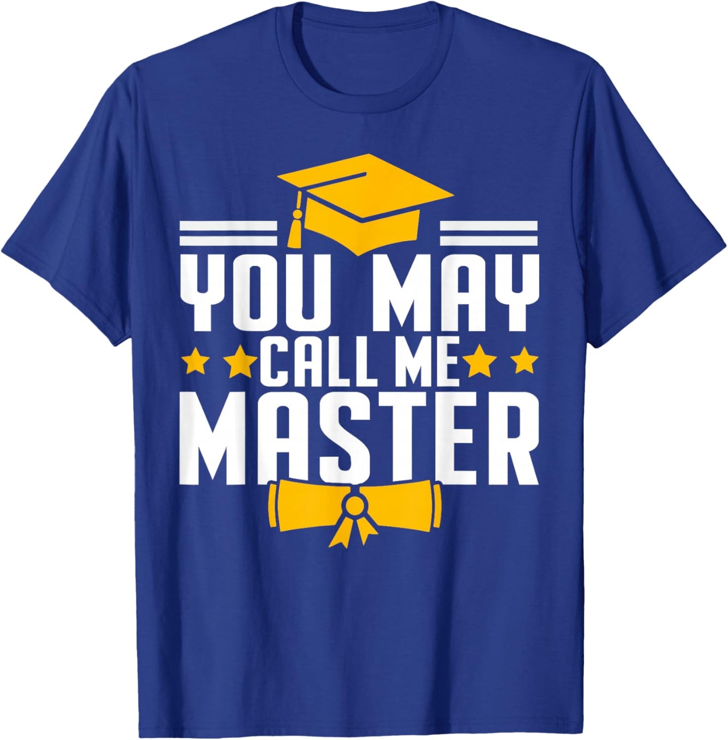 Masters Degree Graduation 2026 You May Call Me Master T-Shirt - T-Shirt | Royal