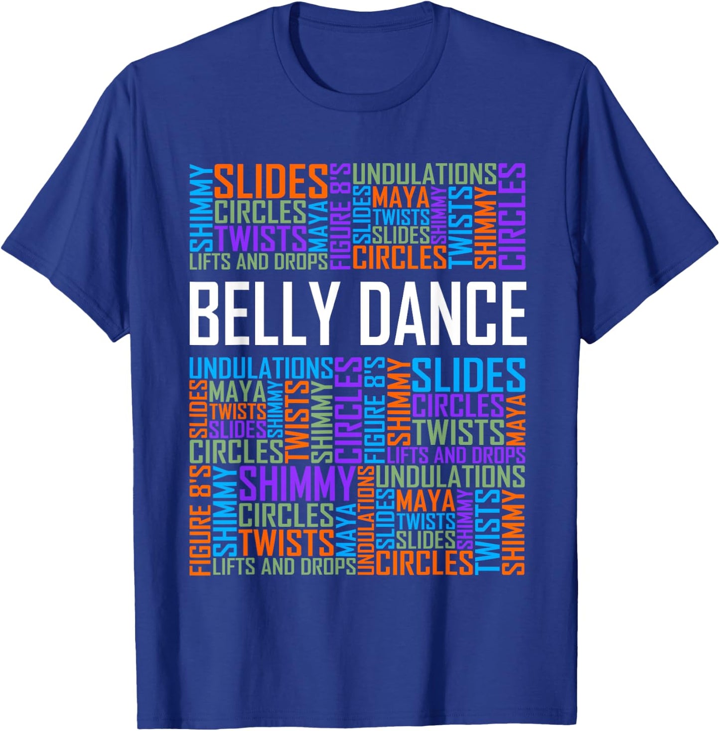 Belly Dance Lover Gift Belly Dancer Words Gifts T-Shirt - T-Shirt | Royal