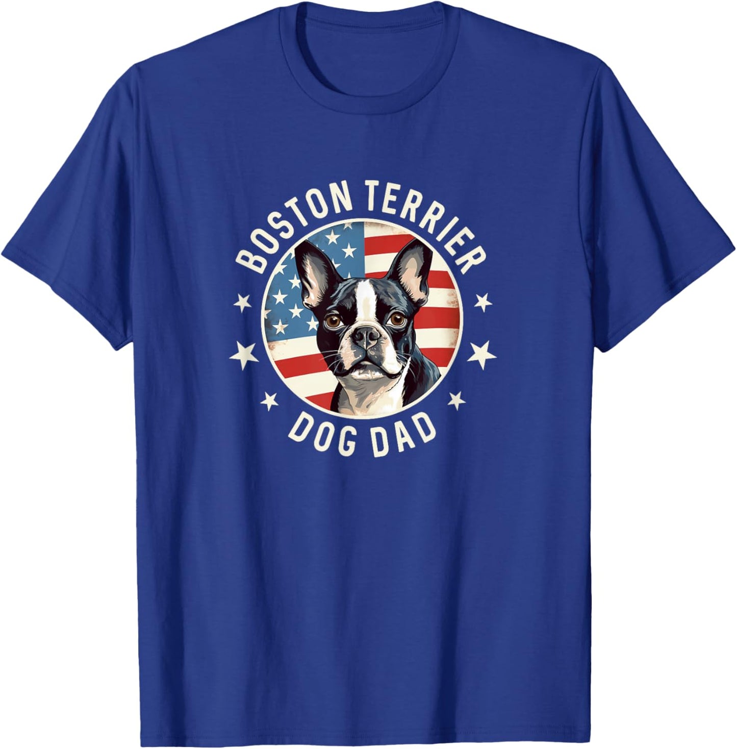 Boston Bull Terrier Gifts Men, Boston Terrier Dog Dad T-Shirt - T-Shirt | Royal
