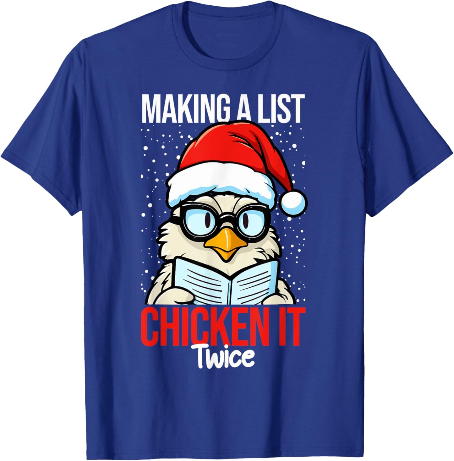 Making A List And Chicken It Twice Funny Christmas T-Shirt - T-Shirt | Royal