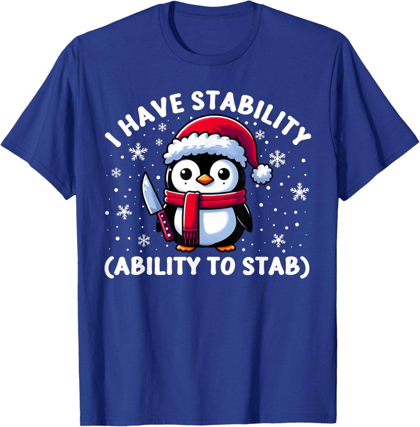 Fun Meme Penguin With Knife I Have Stability Ability To Stab T-Shirt - T-Shirt | Royal