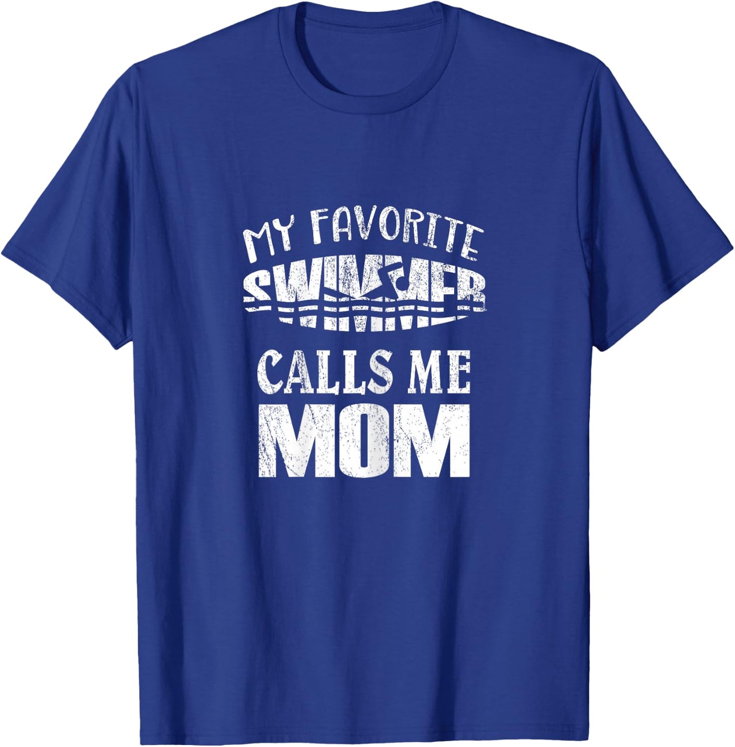 My Favorite Swimmer Calls Me Mom - Vintage Swim Pool T-Shirt - T-Shirt | Royal
