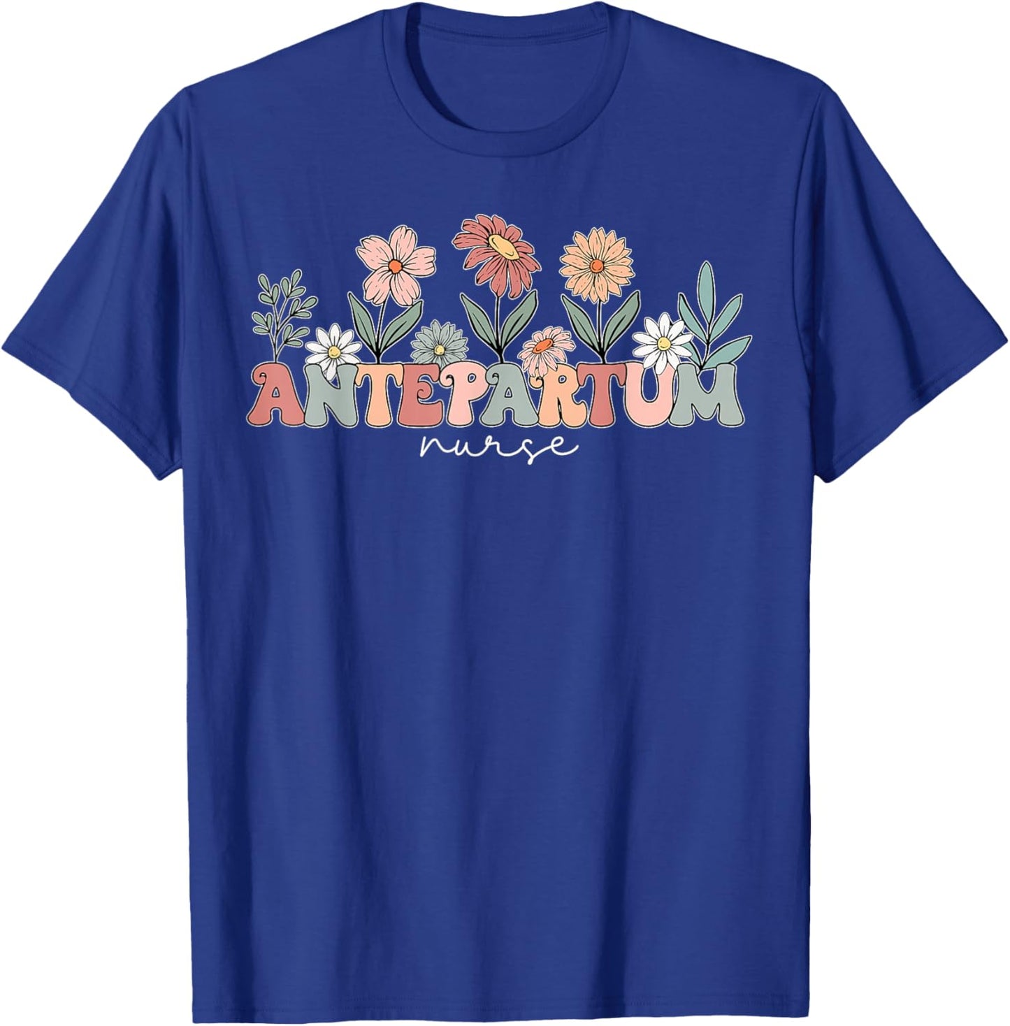 Wildflower Antepartum Nurse Obstetrical Mother Baby Nurse T-Shirt - T-Shirt | Royal