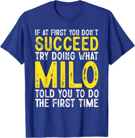 Milo If At First You Don't Succeed Funny Milo Name T-Shirt - T-Shirt | Royal