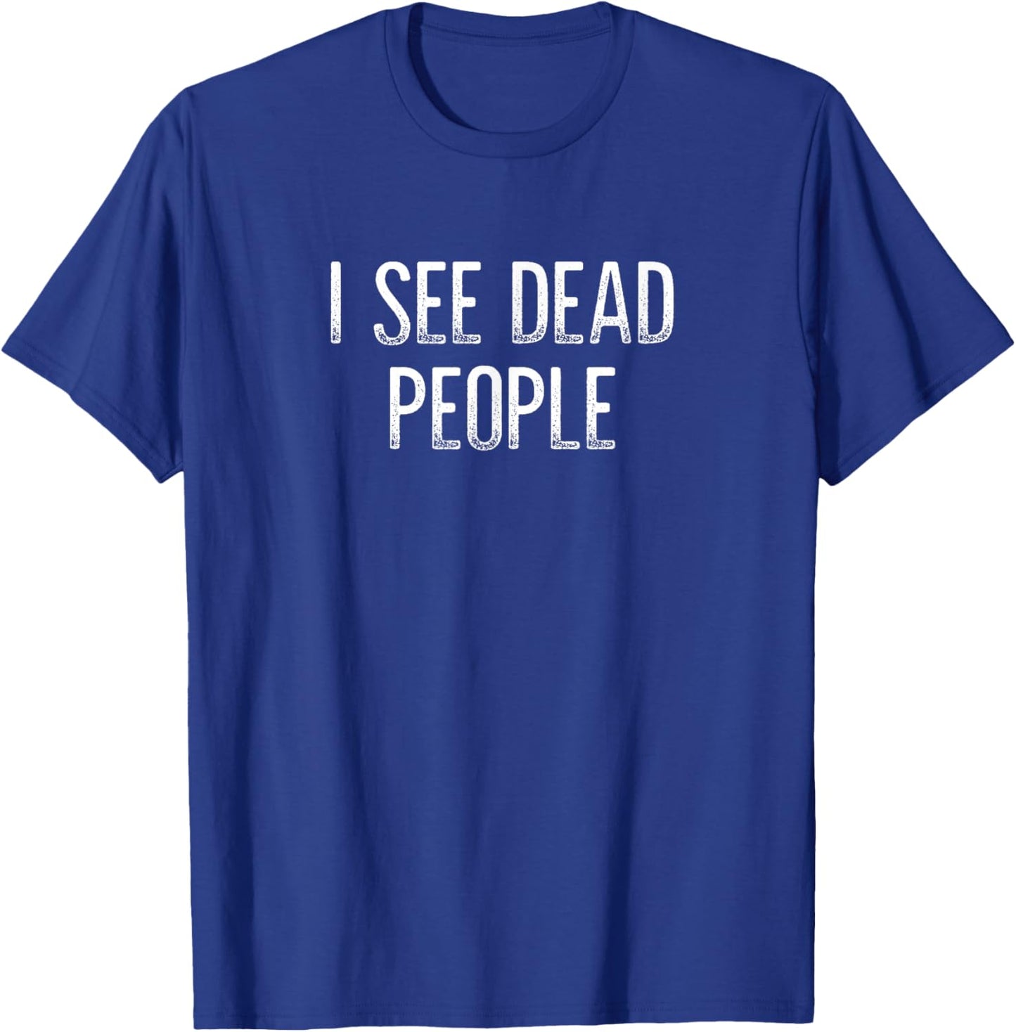 I See Dead People - Vintage Style T-Shirt - T-Shirt | Royal