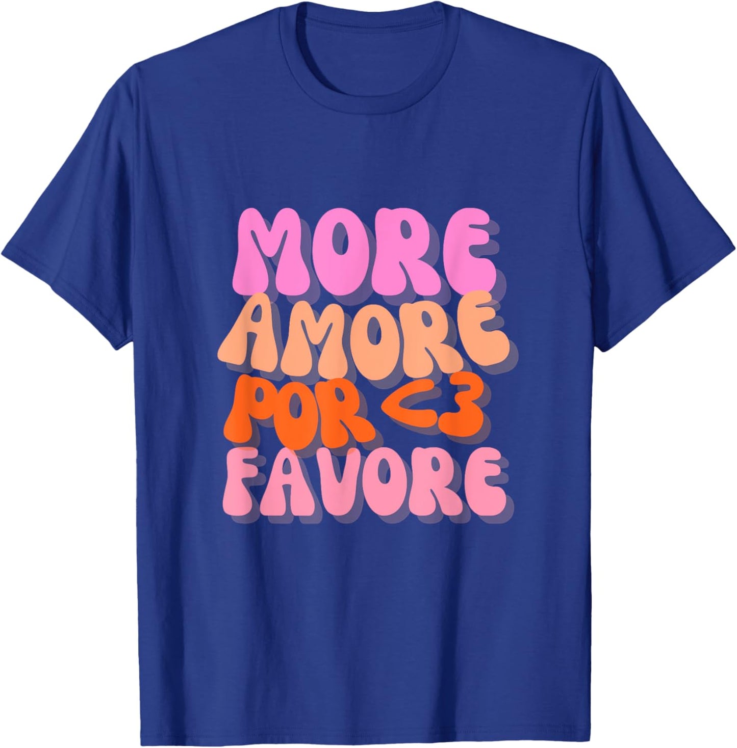 More Amore Por Favore - Popart Typografie Liebe Spruch T-Shirt - T-Shirt | Royal