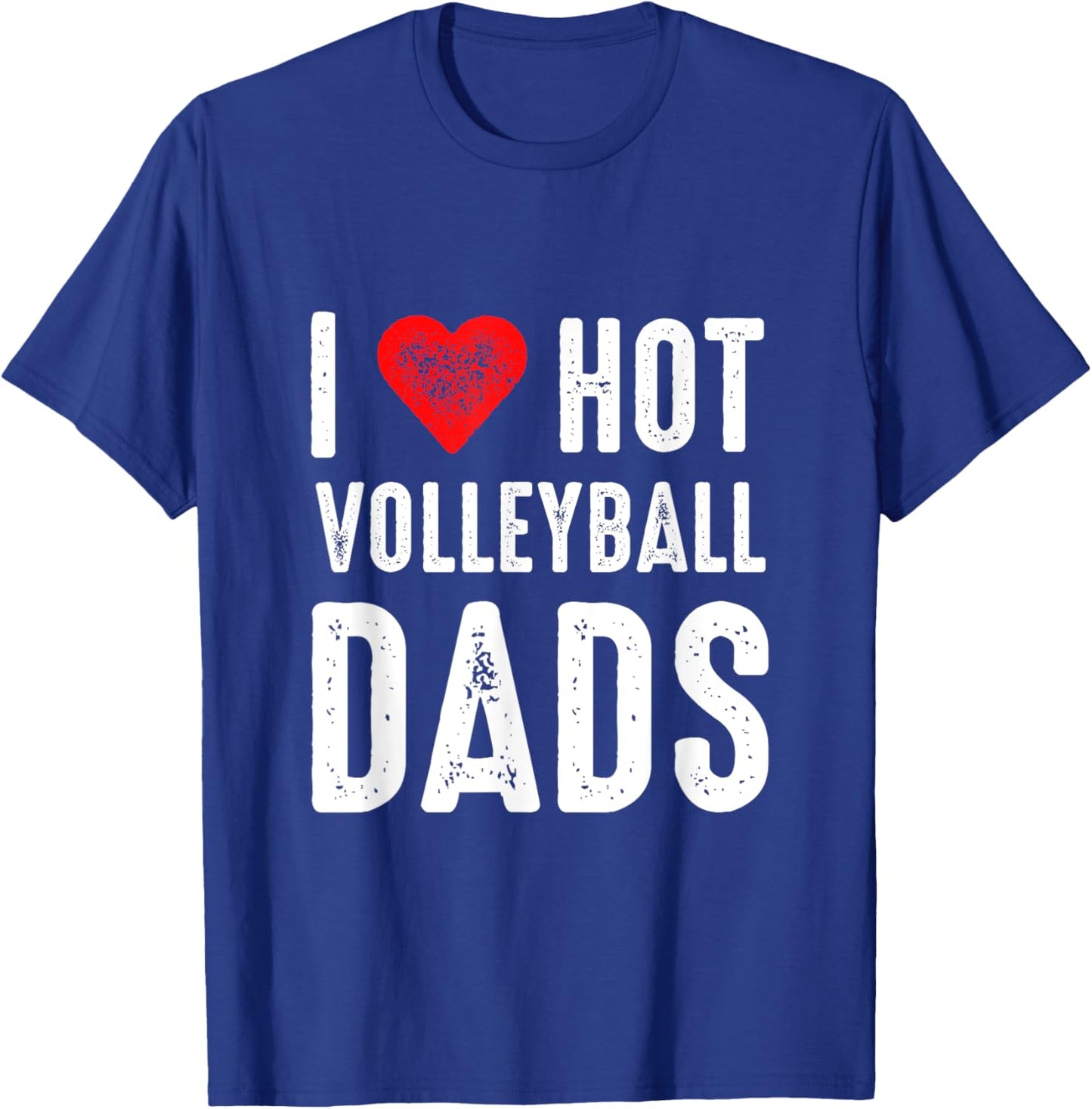 I Love Hot Volleyball Dads T-Shirt - T-Shirt | Royal