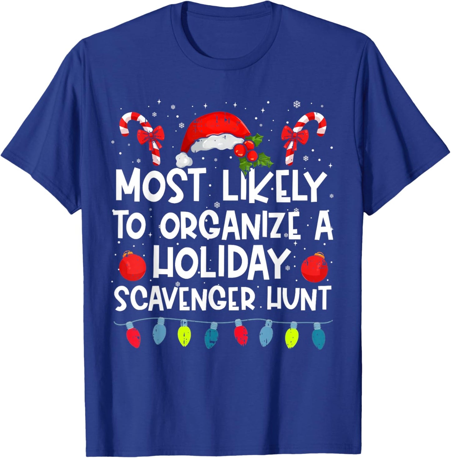 Most Likely To Organize A Holiday Scavenger Hunt Family Crew T-Shirt - T-Shirt | Royal