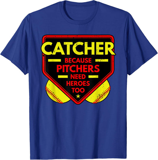 Catcher Because Pitchers Needs Heroes Too Softball Sport T-Shirt - T-Shirt | Royal
