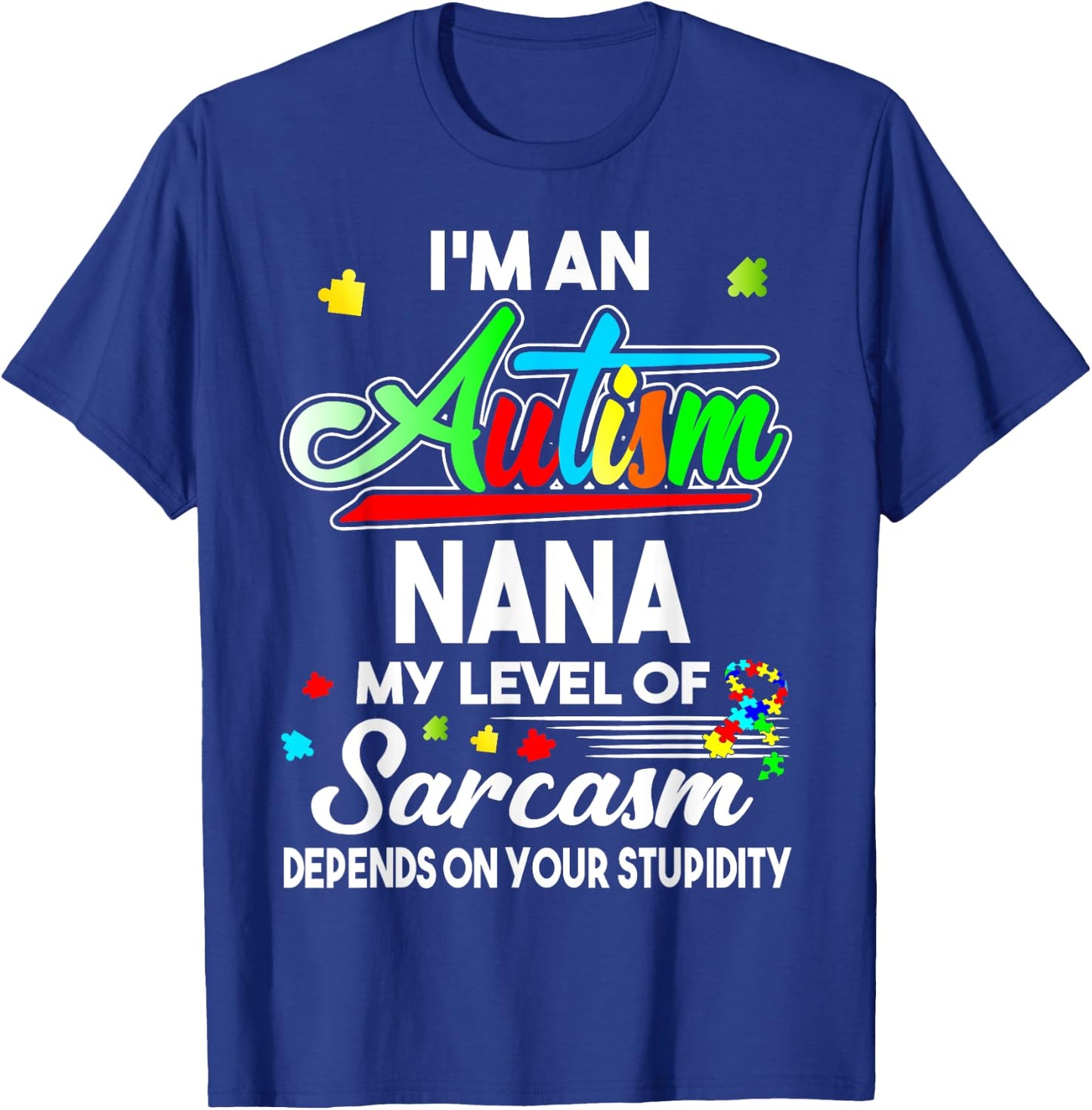 Autism Awareness I'm An Autism Nana Shirt T-Shirt - T-Shirt | Royal