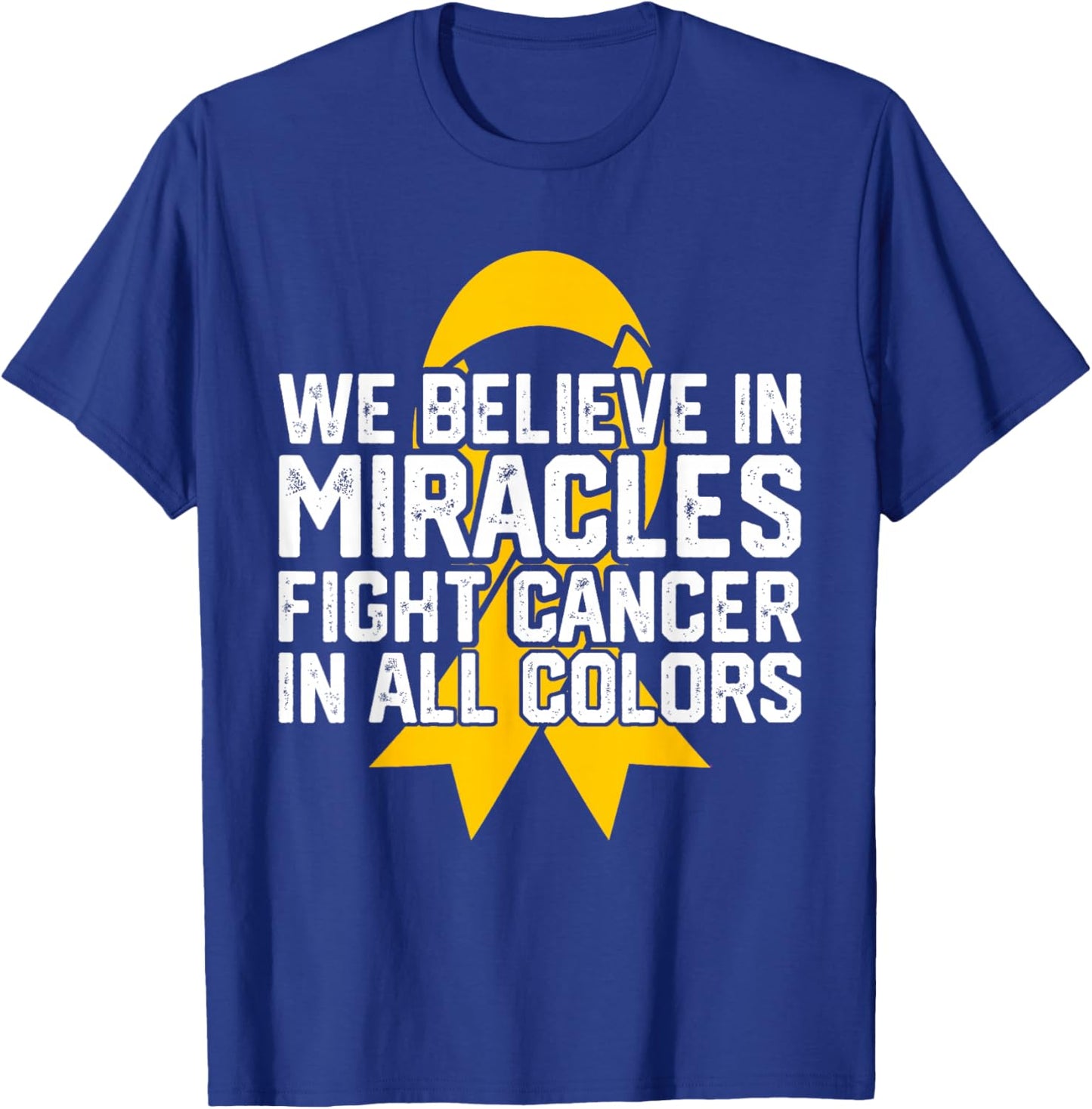 We Believe in Miracles Fight Cancer in All Color Butterfly T-Shirt - T-Shirt | Royal