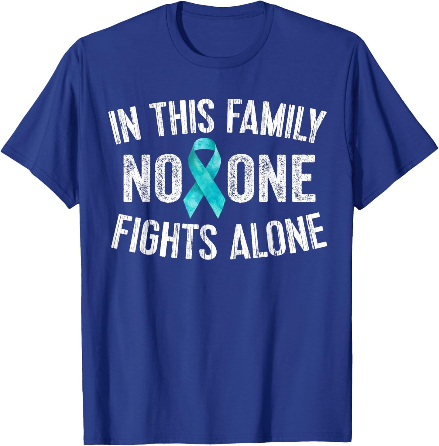 In This Family No One Fights Alone Teal Ribbon Gifts T-Shirt - T-Shirt | Royal