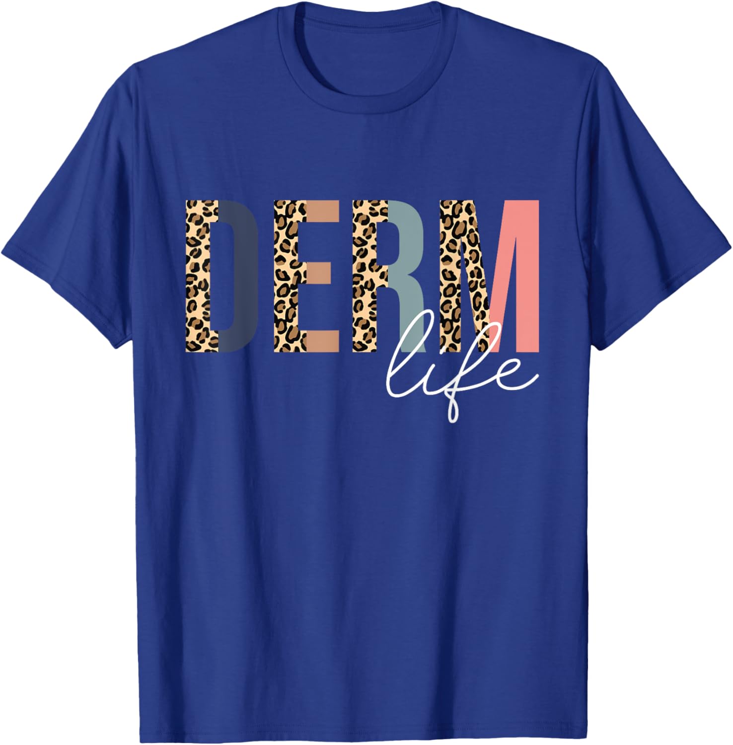 Derm Life Cosmetic Dermatologist Dermatology T-Shirt - T-Shirt | Royal