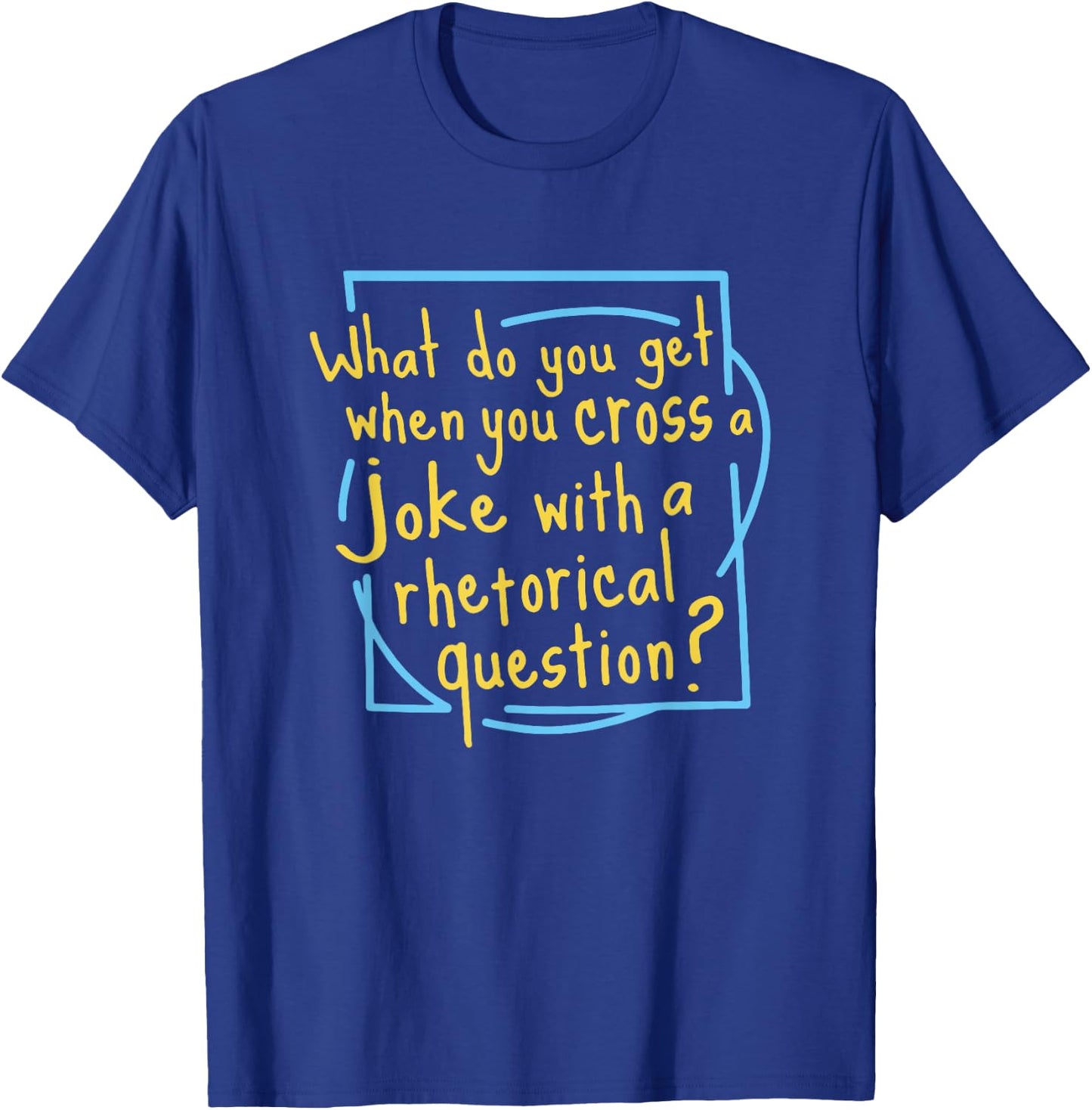 What Do You Get When You Cross A Joke Apparel T-Shirt - T-Shirt | Royal