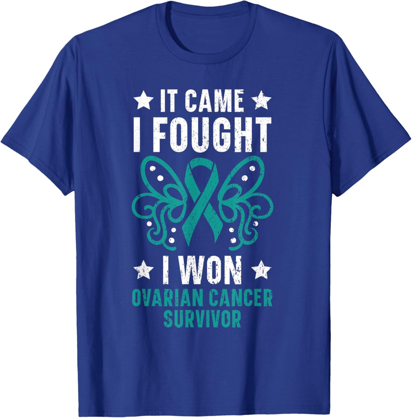 It Came I Fought I Won Ovarian Cancer Survivor Fight Cancer T-Shirt - T-Shirt | Royal