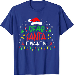 Dear Santa It wasn't Me, Not My Fault, Funny Christmas T-Shirt - T-Shirt | Royal