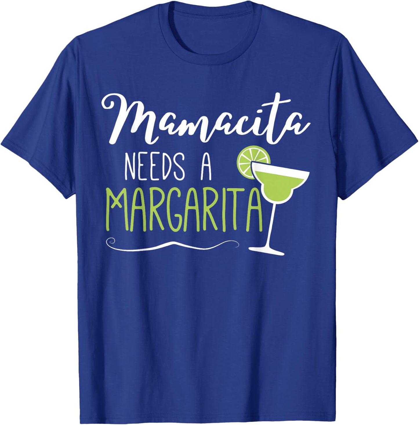 Cute Margaritas Senoritas Mamacita Needs A Margarita T-Shirt - T-Shirt | Royal