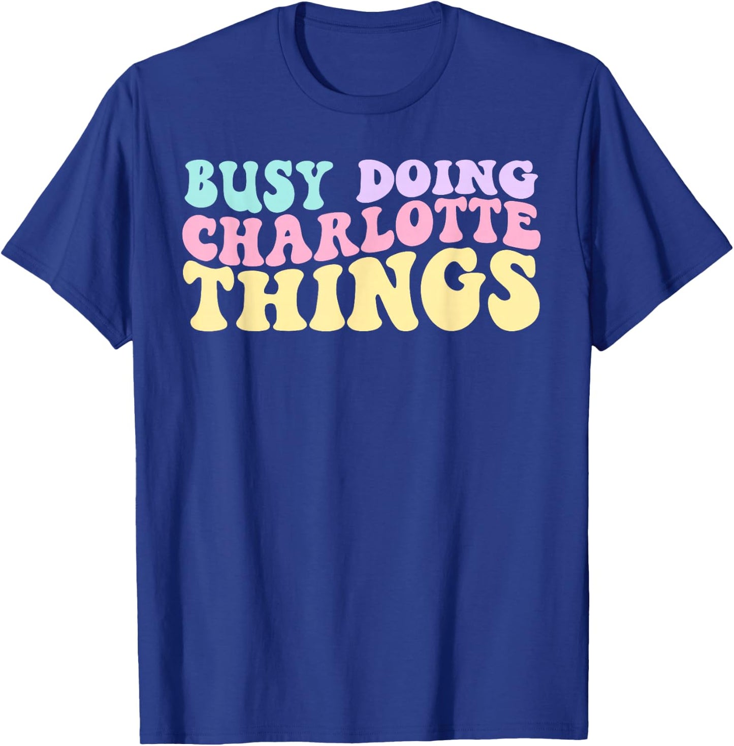 Kids Personalized Busy Doing Charlotte Things Cute Girls T-Shirt - T-Shirt | Royal