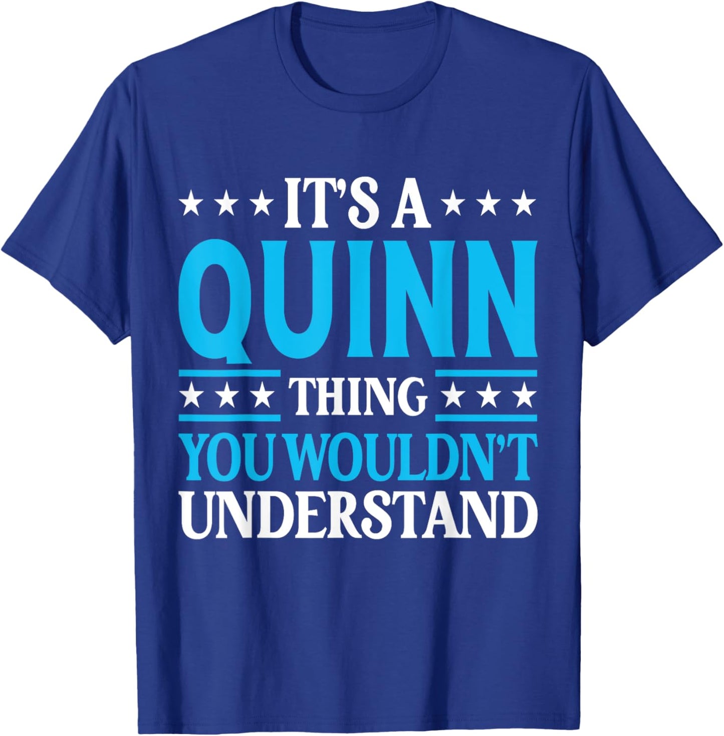 It's A Quinn Thing Surname Funny Team Family Last Name Quinn T-Shirt - T-Shirt | Royal