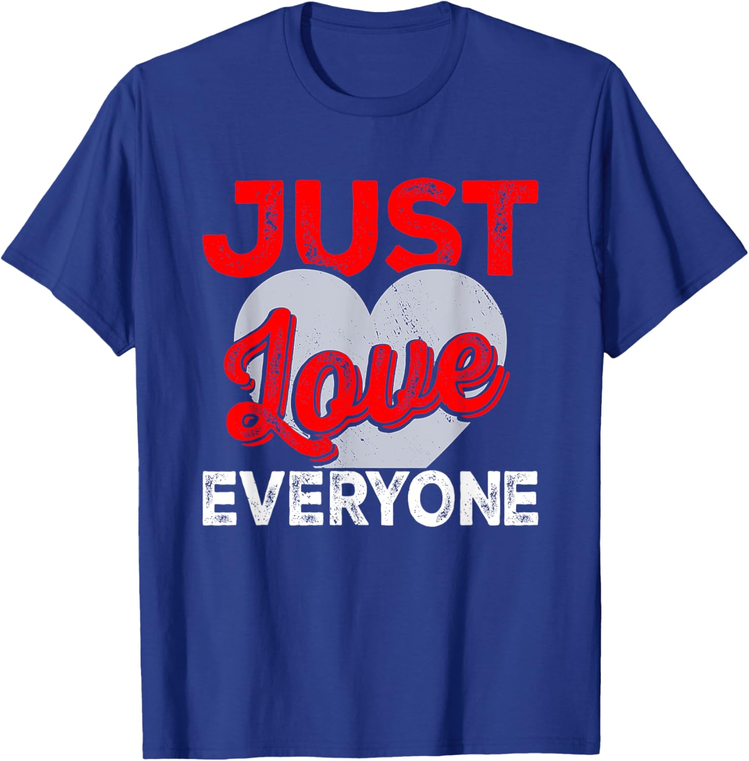 Just Love Everyone I Christianity T-Shirt - T-Shirt | Royal