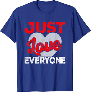Just Love Everyone I Christianity T-Shirt - T-Shirt | Royal